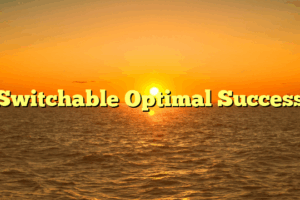 Switchable Optimal Success
