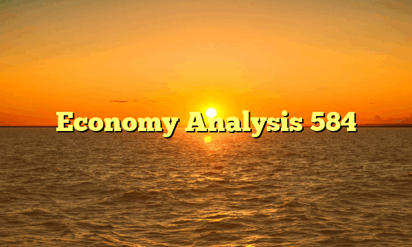 Economy Analysis 584 Economy Analysis 584